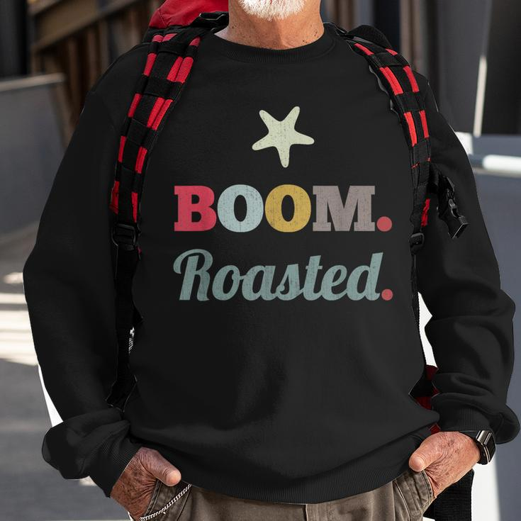 Boom Roasted Funny Vintage Sarcastic Coworkers Humor Gift Sweatshirt Gifts for Old Men