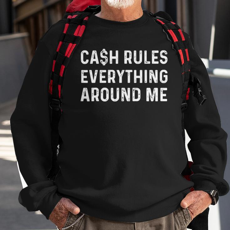 Cash Rules Everything Around Me Rap Music Fan Sweatshirt Gifts for Old Men