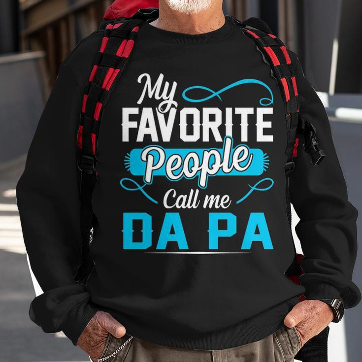 Da Pa Grandpa Gift My Favorite People Call Me Da Pa V2 Sweatshirt Gifts for Old Men
