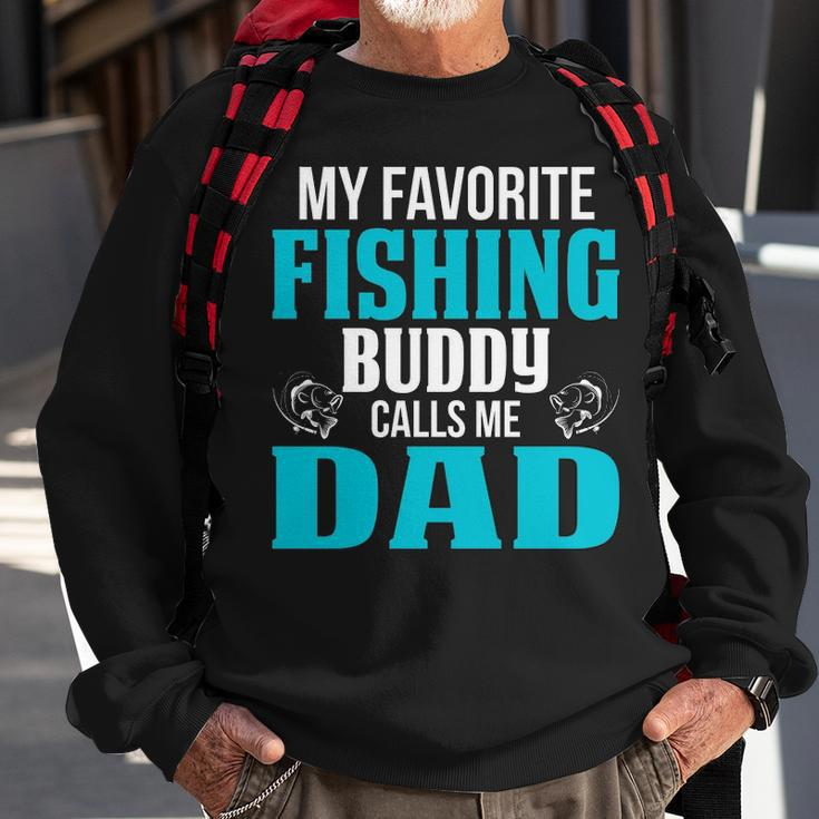 Dad Fishing Gift My Favorite Fishing Buddy Calls Me Dad Sweatshirt Gifts for Old Men