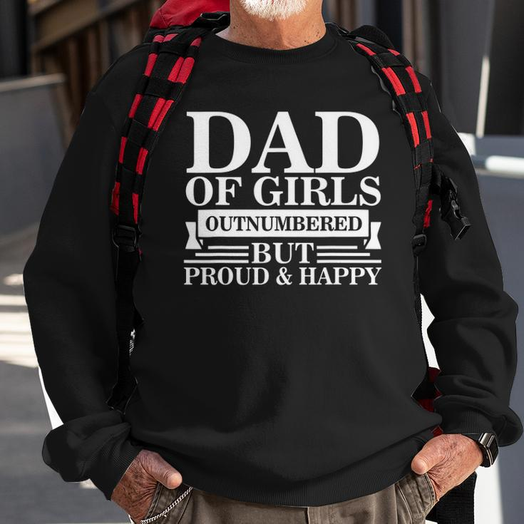 Dad Of Girls Outnumbered But Proud Happy Fathers Day Dad Sweatshirt Gifts for Old Men