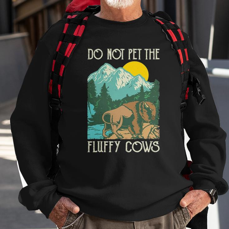 Do Not Pet The Fluffy Cows - Bison Buffalo Lover Wildlife Sweatshirt Gifts for Old Men
