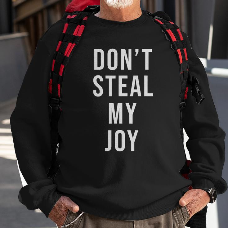 Dont Steal My Joy Kindergarten For Teacher And Kids Sweatshirt Gifts for Old Men