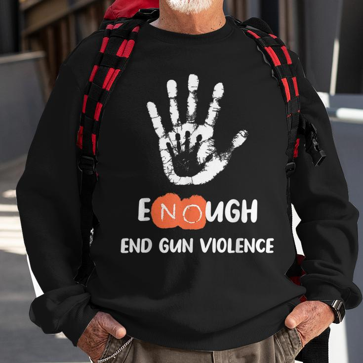 Enough End Gun Violence No Gun Anti Violence No Gun Sweatshirt Gifts for Old Men