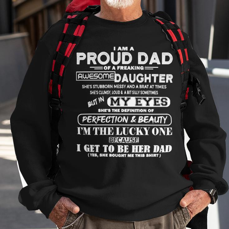 Father Grandpa I Am A Proud Dad Of A Freaking Awesome Daughter406 Family Dad Sweatshirt Gifts for Old Men