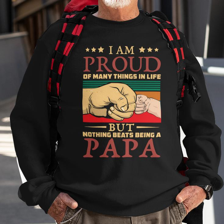 Father Grandpa I Am Proud Of Many Things In Life But Nothing Beats Being A Papa258 Family Dad Sweatshirt Gifts for Old Men