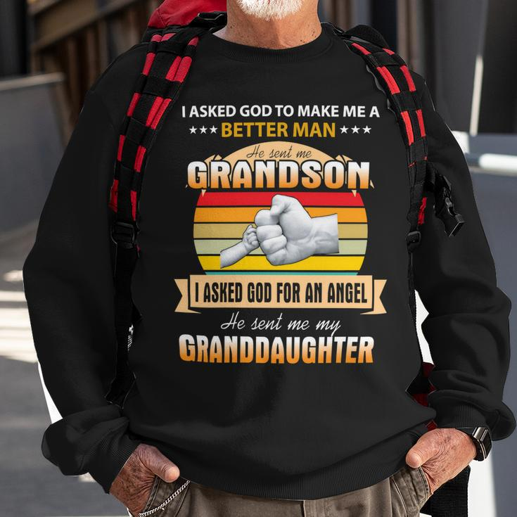 Father Grandpa I Asked God To Make Me A Better Man He Sent Me Grandson 126 Family Dad Sweatshirt Gifts for Old Men