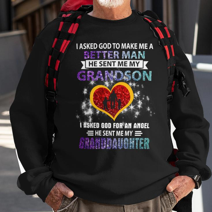 Father Grandpa I Asked God To Make Me A Better Man He Sent Me My Grandson 3 Family Dad Sweatshirt Gifts for Old Men