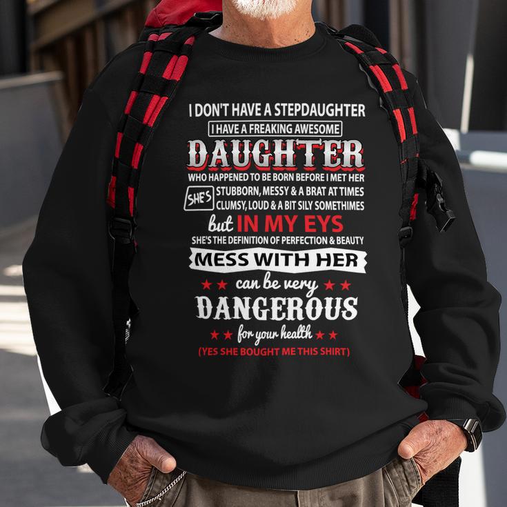 Father Grandpa I Dont Have A Stepdaughter 166 Family Dad Sweatshirt Gifts for Old Men