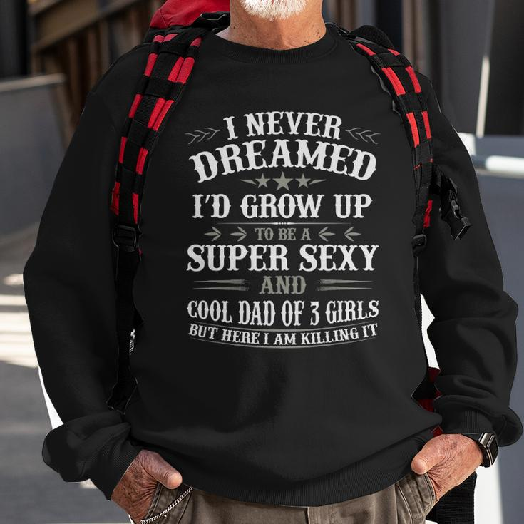 Fathers Day Dad Daughter Matching Father Of 3 Girls Sweatshirt Gifts for Old Men