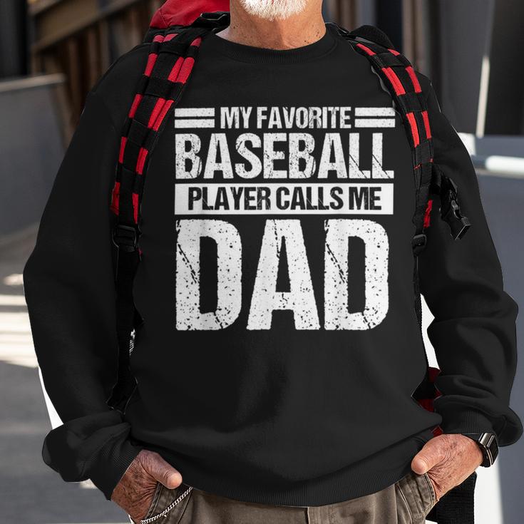 Favorite Baseball Player Calls Me Dad Sweatshirt Gifts for Old Men