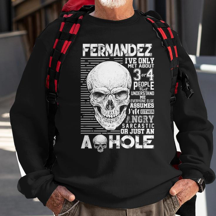 Fernandez Name Gift Fernandez Ive Only Met About 3 Or 4 People Sweatshirt Gifts for Old Men