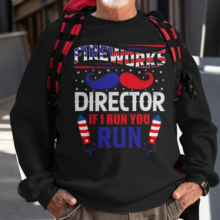 Fireworks Director If I Run You Run Sweatshirt Gifts for Old Men