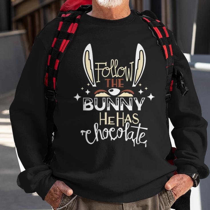 Follow The Bunny He Has Chocolate Sweatshirt Gifts for Old Men