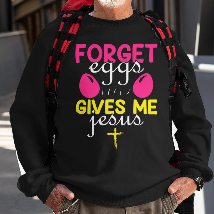 Forger Eggs Gives Me Jesus Funny Easter Day Sweatshirt Gifts for Old Men