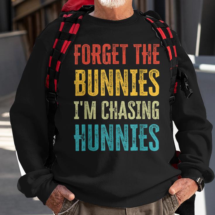 Forget The Bunnies Im Chasing Hunnies Funny Sweatshirt Gifts for Old Men