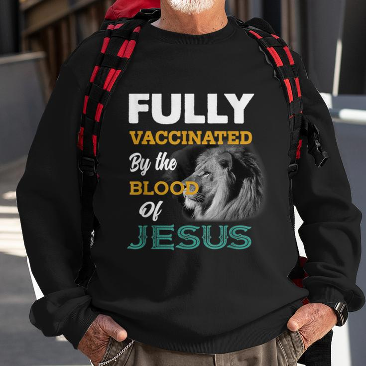 Fully Vaccinated By The Blood Of Jesus V2 Sweatshirt Gifts for Old Men
