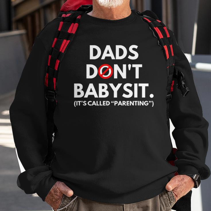 Funny Dads Dont Babysit Its Called Parenting Sweatshirt Gifts for Old Men