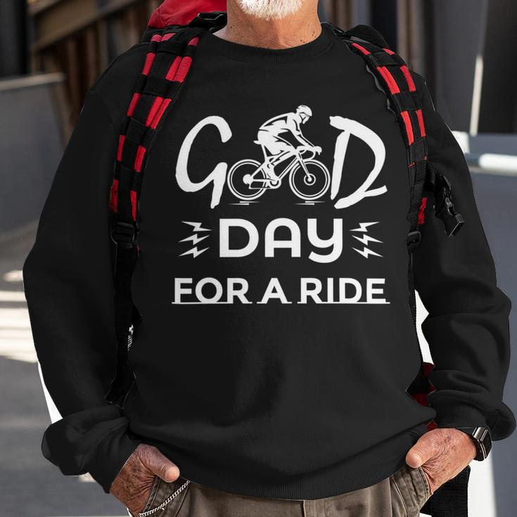 Funny Good Day For A Ride Funny Bicycle I Ride Fun Hobby Race Quote Sweatshirt Gifts for Old Men