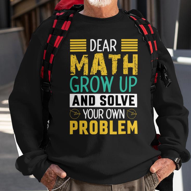 Funny Math Quote For Girls Boys Teens Men Women Dear Math Math Sweatshirt Gifts for Old Men