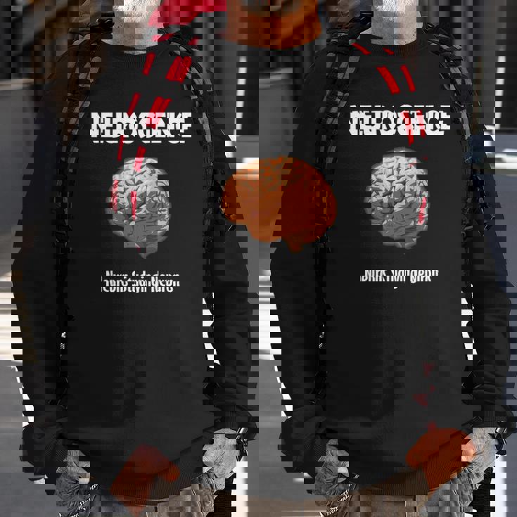 Funny Neuroscience Neurons Studying Neurons Sweatshirt Gifts for Old Men Funny Neuroscience Neurons Studying Neurons Sweatshirt Gifts for Old Men