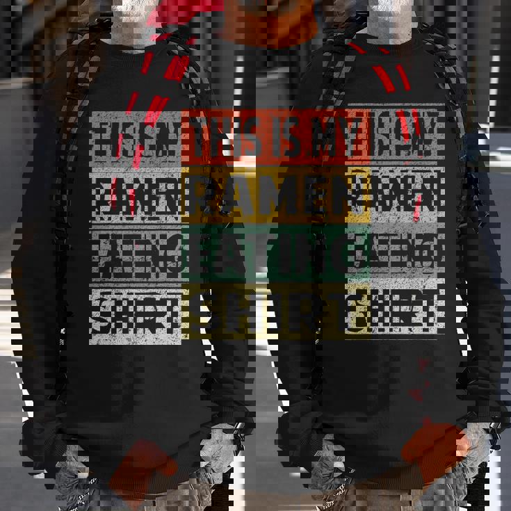 Funny Ramen Eating Noodles This Is My Ramen Eating Sweatshirt Gifts for Old Men Funny Ramen Eating Noodles This Is My Ramen Eating Sweatshirt Gifts for Old Men