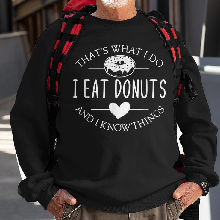 Funny Thats What I Do I Eat Donuts And Know Things Sweatshirt Gifts for Old Men
