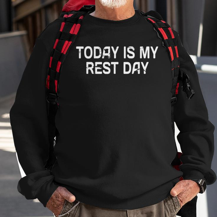 Funny Ts Today Is My Rest Day Funny Quote Sweatshirt Gifts for Old Men