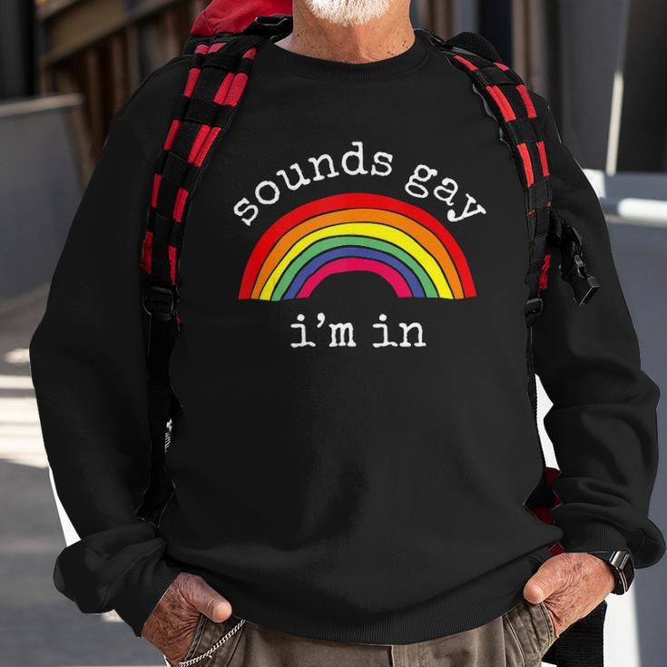 Gay Pride Men Women Lgbt Rainbow Sounds Gay Im In Sweatshirt Gifts for Old Men