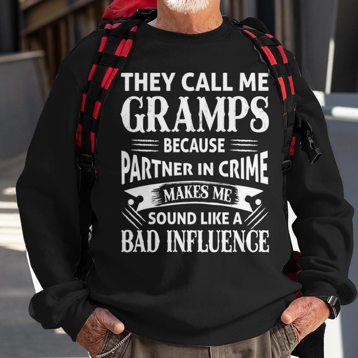 Gramps Grandpa Gift They Call Me Gramps Because Partner In Crime Makes Me Sound Like A Bad Influence Sweatshirt Gifts for Old Men