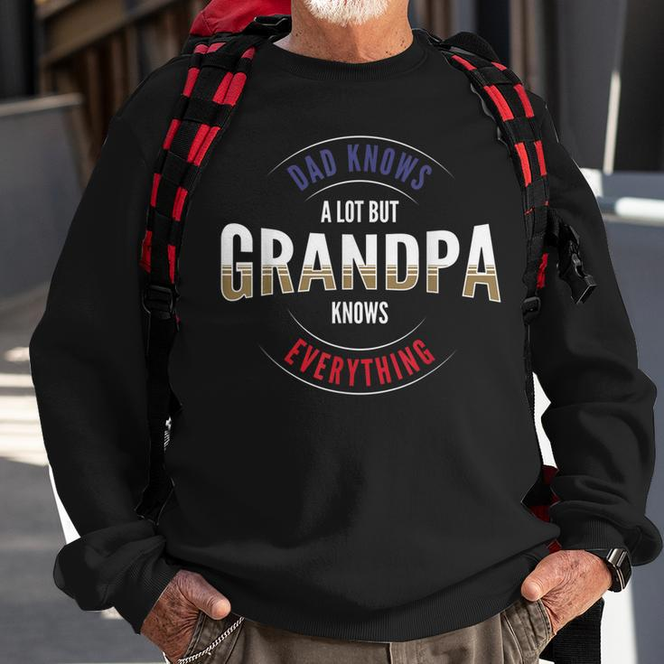 Grandpa Day Or Dad Knows A Lot But Grandpa Knows Everything Sweatshirt Gifts for Old Men