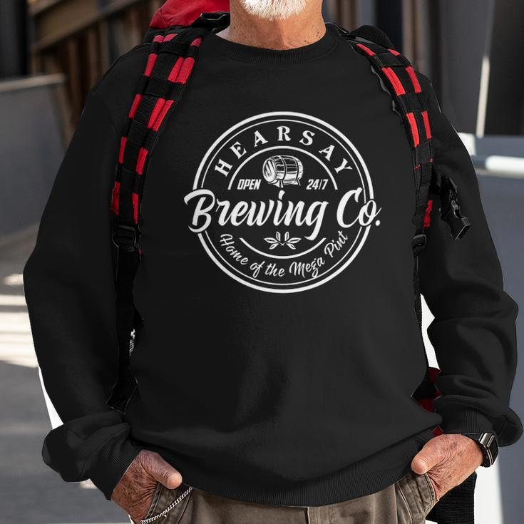 Hearsay Brewing Co Open 247 Home Of Mega Pint Funny Sweatshirt Gifts for Old Men