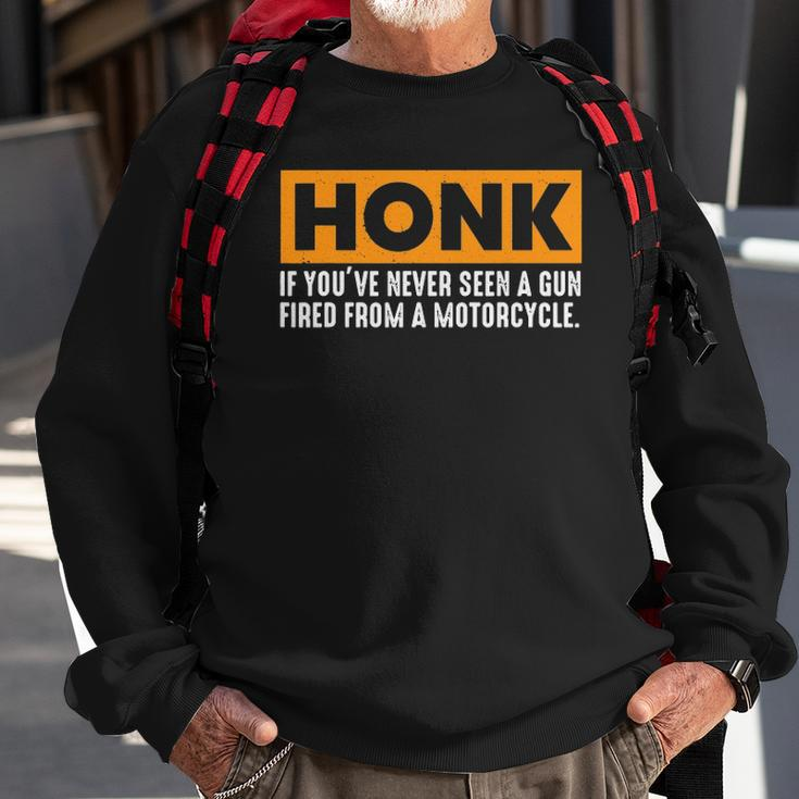 Honk If Youve Never Seen A Gun Fired From A Motorcycle Sweatshirt Gifts for Old Men
