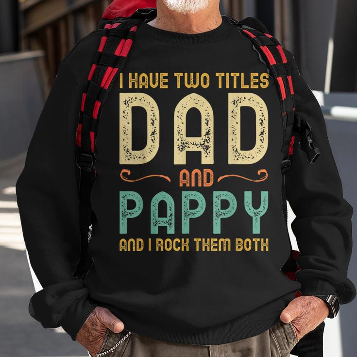 I Have Two Titles Dad And Pappy Retro Vintage Sweatshirt Gifts for Old Men