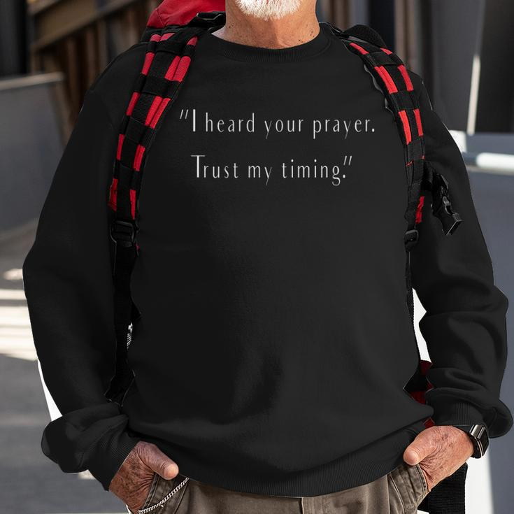 I Heard Your Prayer Trust My Timing - Uplifting Quote Sweatshirt Gifts for Old Men