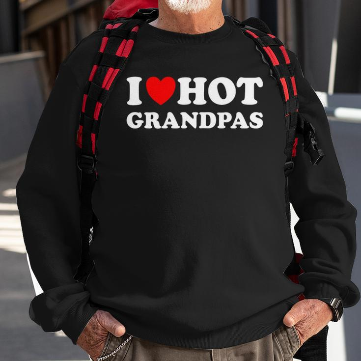 I Heart Hot Grandpas I Love Hot Grandpas Sweatshirt Gifts for Old Men