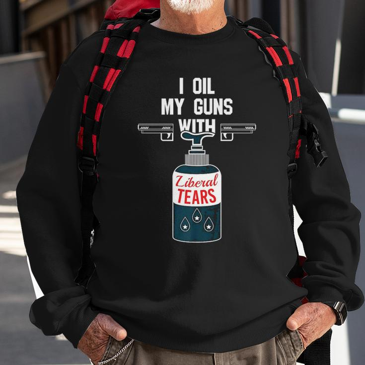 I Oil My Gun With Liberal Tears Design For Gun Lovers Sweatshirt Gifts for Old Men