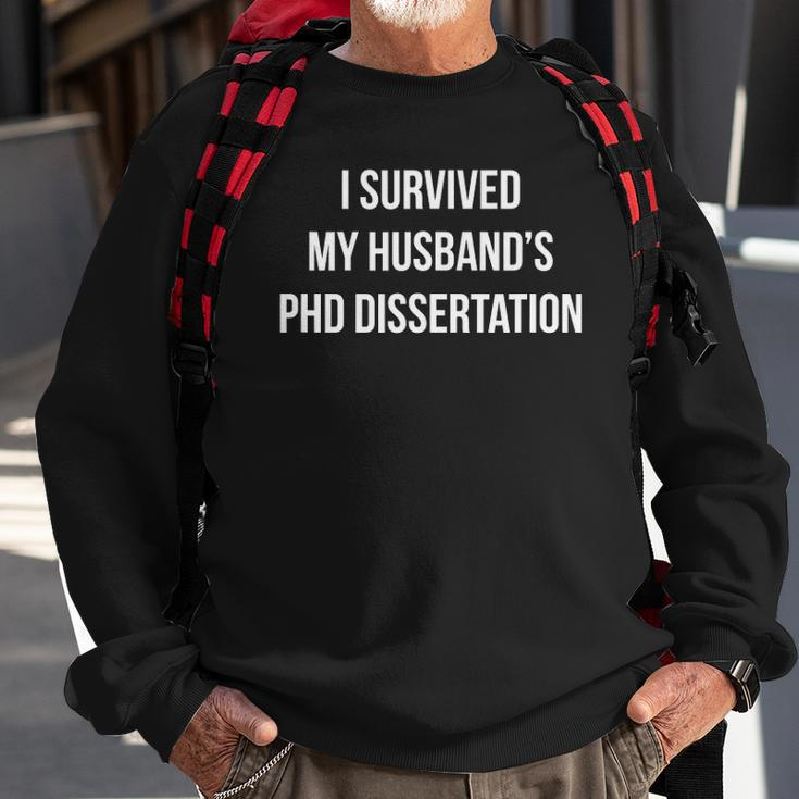 I Survived My Husbands Phd Dissertation Sweatshirt Gifts for Old Men