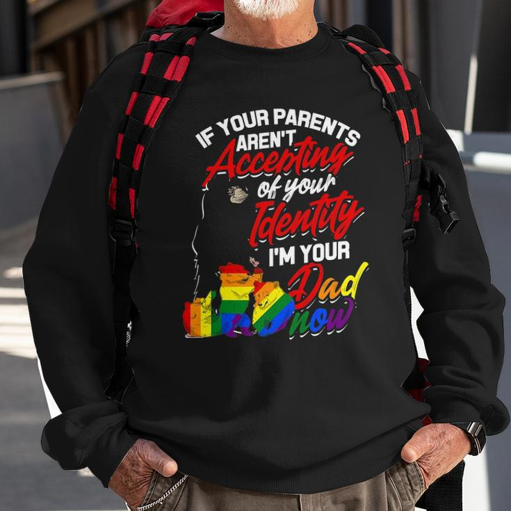 If Your Parents Arent Accepting Im Your Dad Now Lgbtq Hugs Sweatshirt Gifts for Old Men
