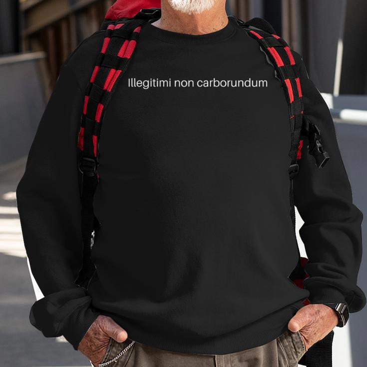 Illegitimi Non Carborundum Funny Motivating Humorous Sweatshirt Gifts for Old Men