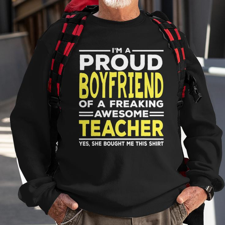 Im A Proud Boyfriend Of A Freaking Awesome Teacher Sweatshirt Gifts for Old Men