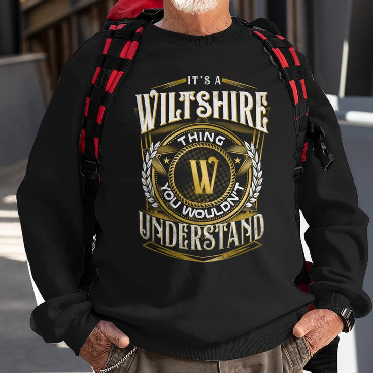 It A Wiltshire Thing You Wouldnt Understand Sweatshirt Gifts for Old Men