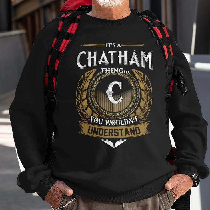Its A Chatham Thing You Wouldnt Understand Name Sweatshirt Gifts for Old Men