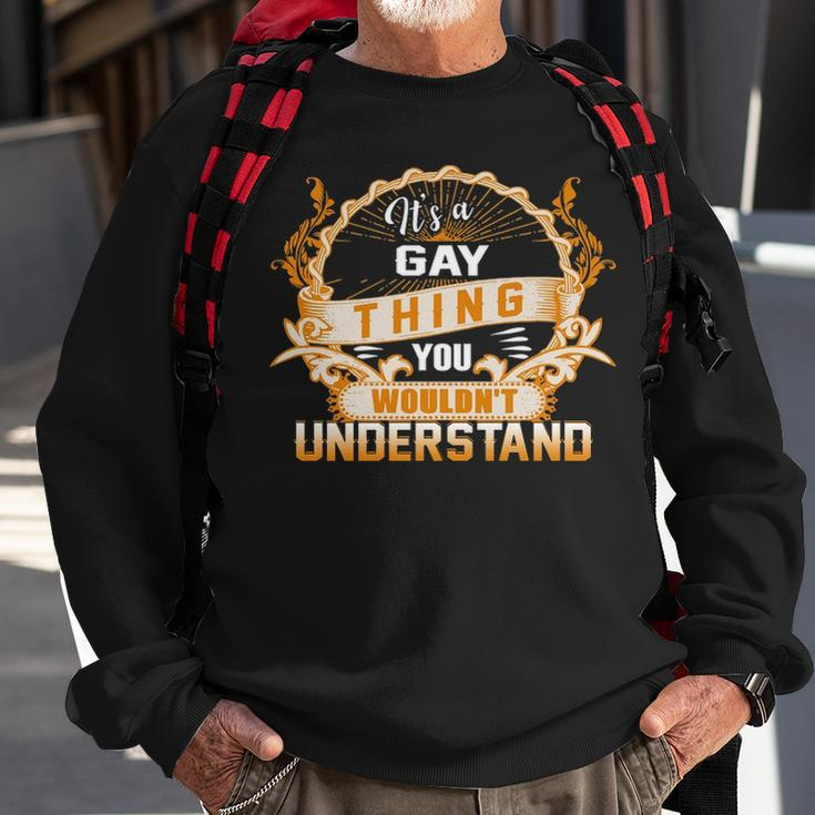 Its A Gay Thing You Wouldnt UnderstandShirt Gay Shirt For Gay Sweatshirt Gifts for Old Men