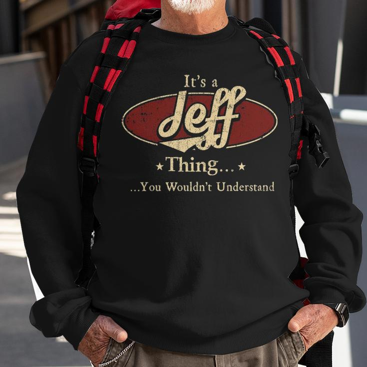 Its A Jeff Thing You Wouldnt Understand Shirt Personalized Name GiftsShirt Shirts With Name Printed Jeff Sweatshirt Gifts for Old Men