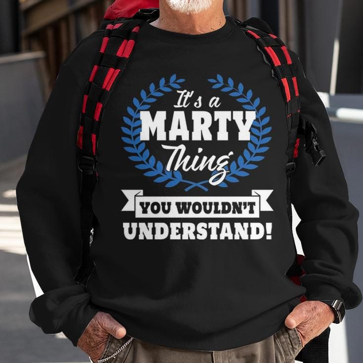 Its A Marty Thing You Wouldnt UnderstandShirt Marty Shirt For Marty A Sweatshirt Gifts for Old Men