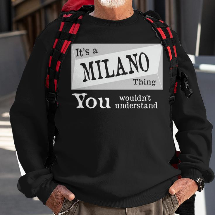 Its A Milano Thing You Wouldnt UnderstandShirt Milano Shirt For Milano D Sweatshirt Gifts for Old Men