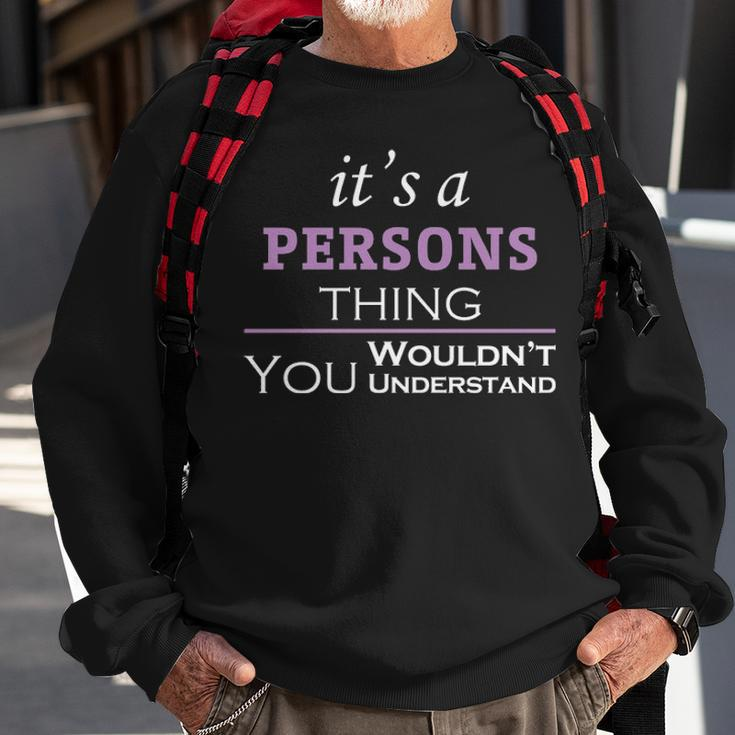 Its A Persons Thing You Wouldnt UnderstandShirt Persons Shirt For Persons Sweatshirt Gifts for Old Men