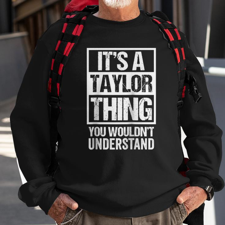 Its A Taylor Thing You Wouldnt Understand - Family Name Raglan Baseball Tee Sweatshirt Gifts for Old Men