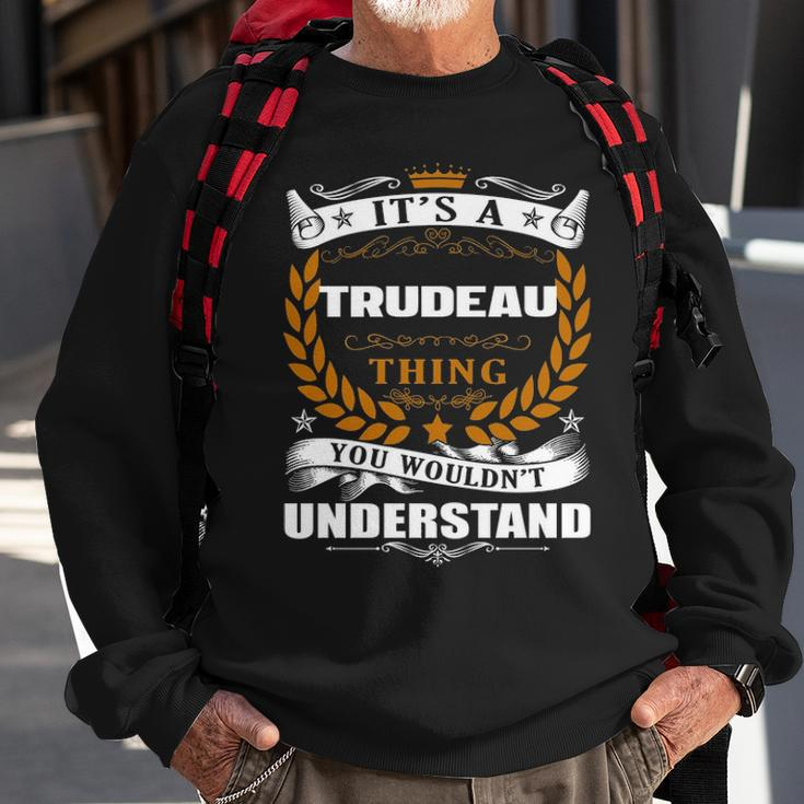 Its A Trudeau Thing You Wouldnt UnderstandShirt Trudeau Shirt For Trudeau Sweatshirt Gifts for Old Men
